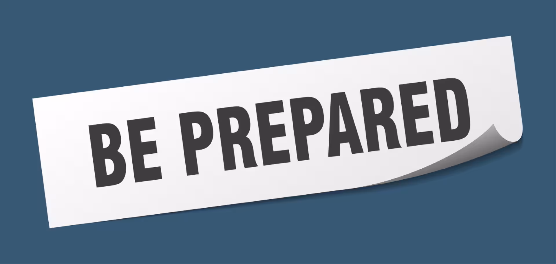 Be Prepared